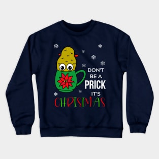 Don't Be A Prick It's Christmas - Small Christmas Cactus In Poinsettia Mug Crewneck Sweatshirt